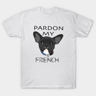 Pardon my French Bulldog T-Shirt